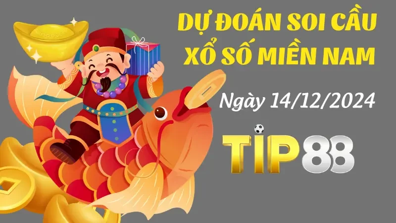 TIP88 Dự Đoán Soi Cầu Miền Nam Ngày 14/12/2024 - Số Đẹp Từ Chuyên Gia
