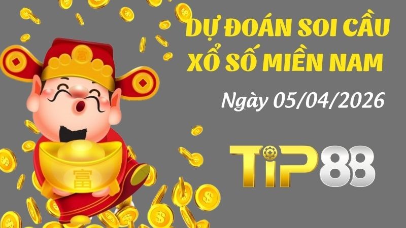 TIP88 Dự Đoán Soi Cầu Xổ Số Miền Nam Ngày 05/04/2026 - Tìm Số Đẹp Trúng Cao