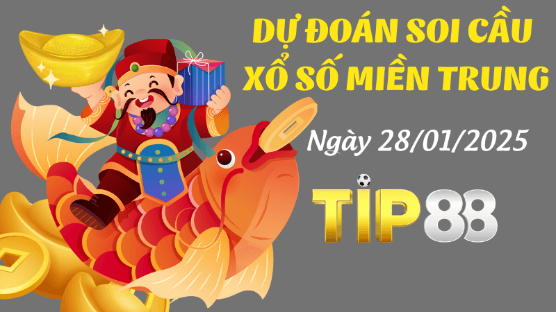 TIP88 Dự Đoán Soi Cầu Miền Trung Ngày 28/01/2025 Trúng Đậm