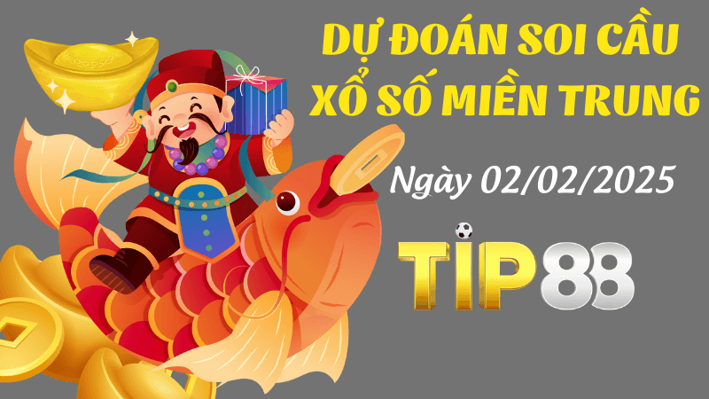 TIP88 Dự Đoán Soi Cầu Miền Trung Ngày 2/02/2025 Đúng Nhất